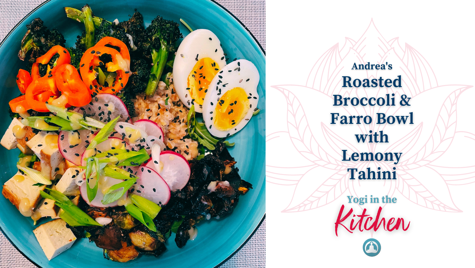 Yogi In The Kitchen - Farro Bowl | Andrea Ting-Luz